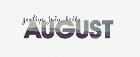 Goodbye-july-hello-august-pictures