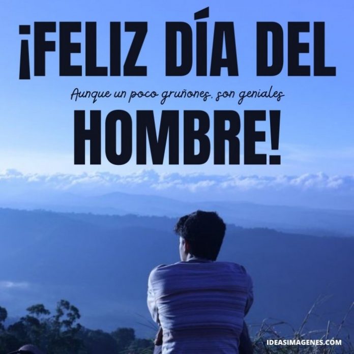 Día del Hombre 2025 frases e imágenes para desear feliz día del hombre